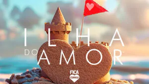 ILHA DO AMOR COM FICA COMIGO