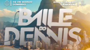 BAILE DO DENNIS CARNAVAL RIO DE JANEIRO