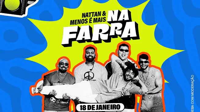 NA FARRA COM MENOS É MAIS E NATTAN