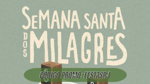 SEMANA SANTA DOS MILAGRES
